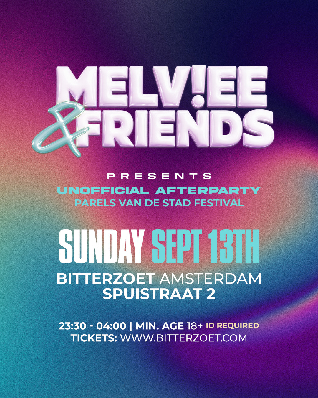 MELV!EE & FRIENDS: UNOFFICIAL PARELS VAN DE STAD AFTERPARTY in Bitterzoet, Amsterdam